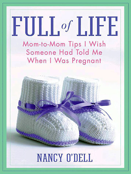  Full of Life: Mom-to-Mom Tips I Wish Someone Had Told Me When I Was Pregnant 
